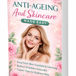 Anti–Ageing And Skincare Made Easy